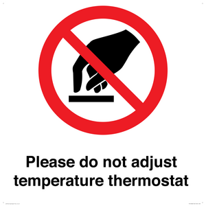 Please do not adjust temperature thermostat